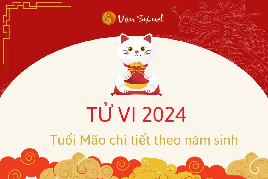 tu-vi-tuoi-mao-nam-2024-luan-giai-chi-tiet-tung-nam-sinh-85